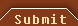 Submit